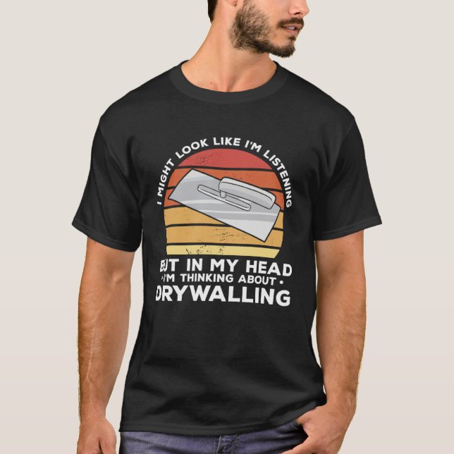 Camiseta But In My Head I m Thinking About Drywalling Drywa (Anverso)