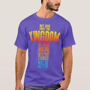 Camiseta But Seek First The Kingdom Of God Bible Verse Matt