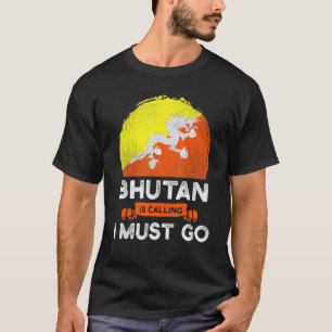 Camiseta Bután dice que debo ir a la bandera butanesa Herit