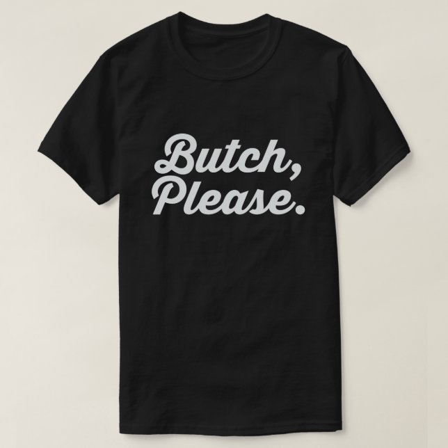 CAMISETA BUTCH, POR FAVOR. (Diseño del anverso)