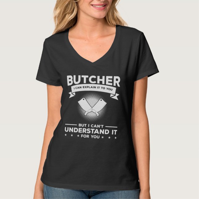 Camiseta Butcher I Can Explain It To You But I Can t Unders (Anverso)