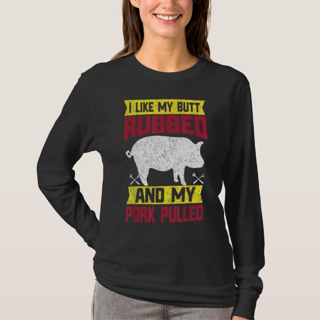 Camiseta Butt Rubbed Pork Pulled, Funny BBBQ Barbecue Dad H (Anverso)