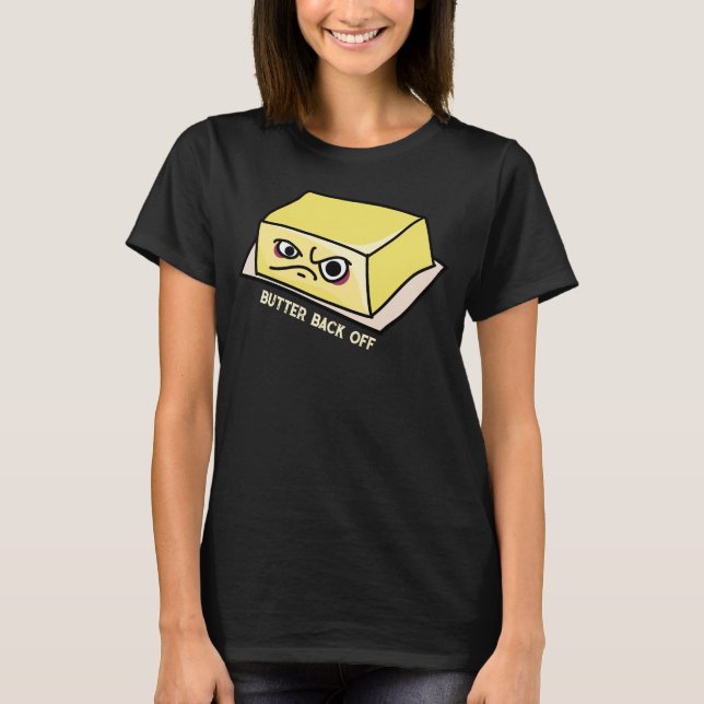 Camiseta Butter Back Off Food Pun (Anverso)