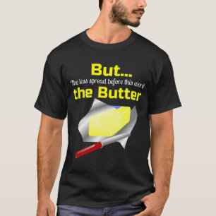Camiseta Butter Butt Pero cuanto menos difunde la mantequil