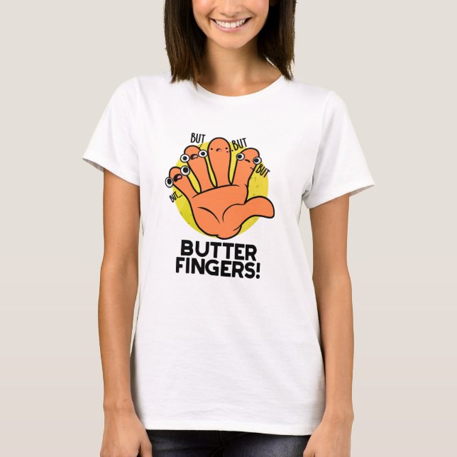Camiseta Butter Fingers Funny Anatomy Pun (Anverso)
