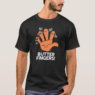 Camiseta Butter Fingers Funny Anatomy Pun Dark BG