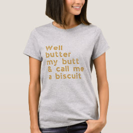 Camiseta Butter My Butt Redneck Slang