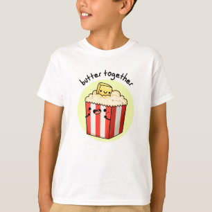 Camiseta Butter Together Funny Butter Popcorn Pun