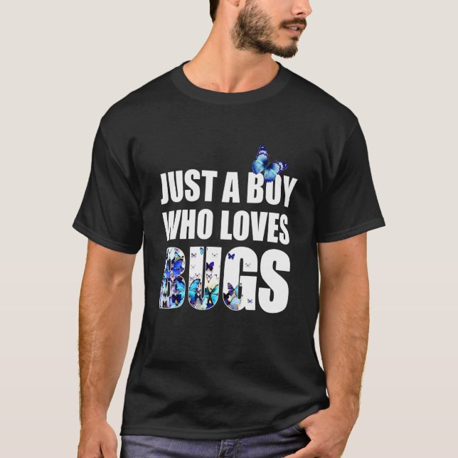 Camiseta butterflies just a boy who loves bugs insects (Anverso)