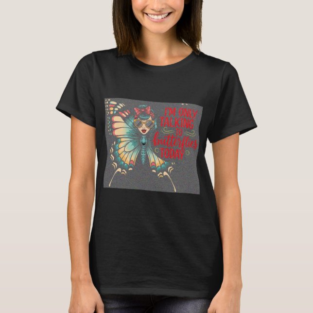 Camiseta Butterfly Girl - Only Talking to Butterflies (Anverso)