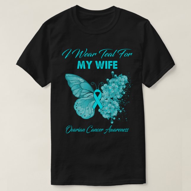 Camiseta Butterfly I Wear Teal For My Wife Ovarian Cancer A (Diseño del anverso)