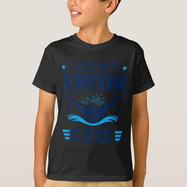 Camiseta Butterfly Stroke Swimmer I Don't Swim I Fly  (Anverso)