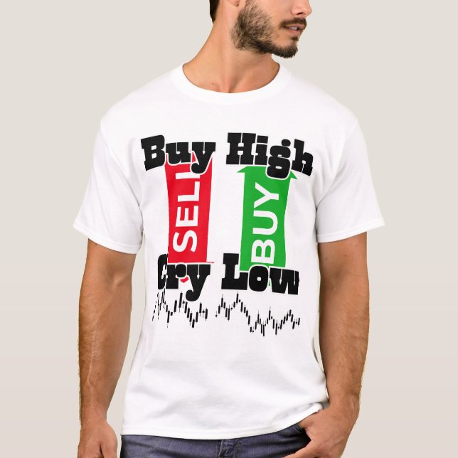 Camiseta “Buy High Cry Low – Funny Forex Trader T-Shirt” (Anverso)