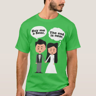 Camiseta Buy Me A Beer The End Is Near Bachelor 2