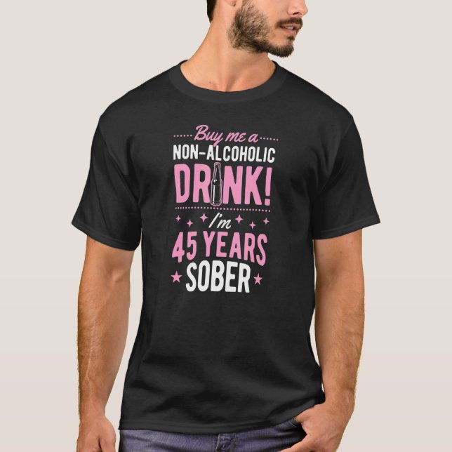 Camiseta Buy Me A Non Alcoholic Drink I'm 45 Years Sober An (Anverso)