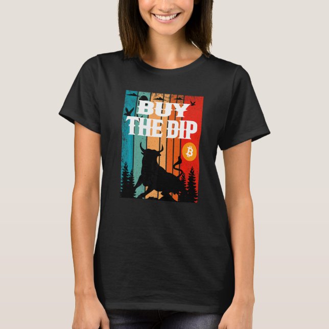 Camiseta Buy The Dip Crypto Bitcoin Trading & Mining Asset  (Anverso)