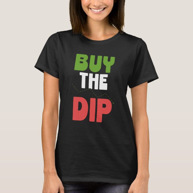 Camiseta Buy The Dip Cryptocurrency Blockchain Trader Best  (Anverso)