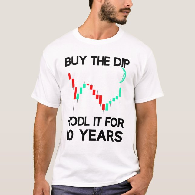 Camiseta Buy The Dip Hodl It Crypto Trader Investor Saying (Anverso)