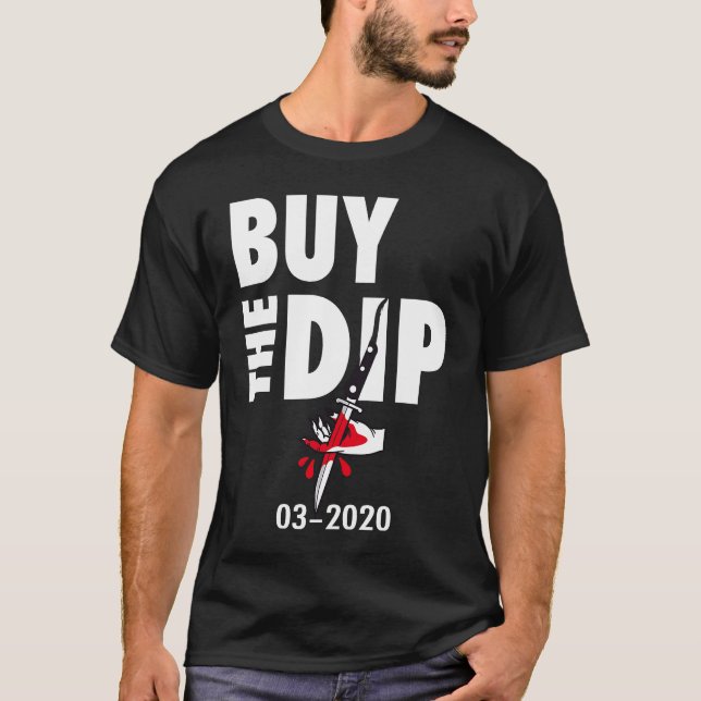 Camiseta Buy The Dip Trading Crisis 2020 Stock Market Trade (Anverso)