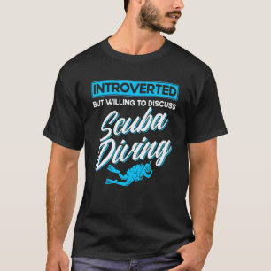 Camiseta Buzo de buceo introvertido pero dispuesto a discut