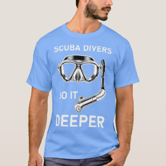 Camiseta buzos scuba lo hacen más profundo Buceo Submarinis