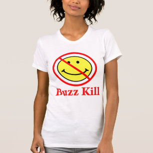 Camiseta Buzz Kill