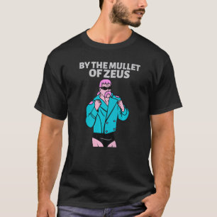 Camiseta By The Mullet Of Zeus Business In Front Party In T