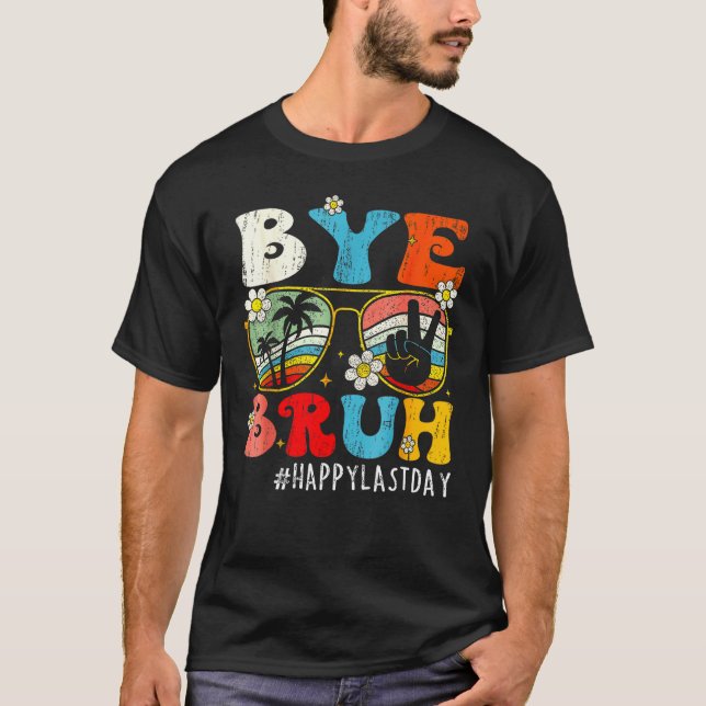 Camiseta Bye Bruh We Out Teachers Last Day Of School Teache (Anverso)