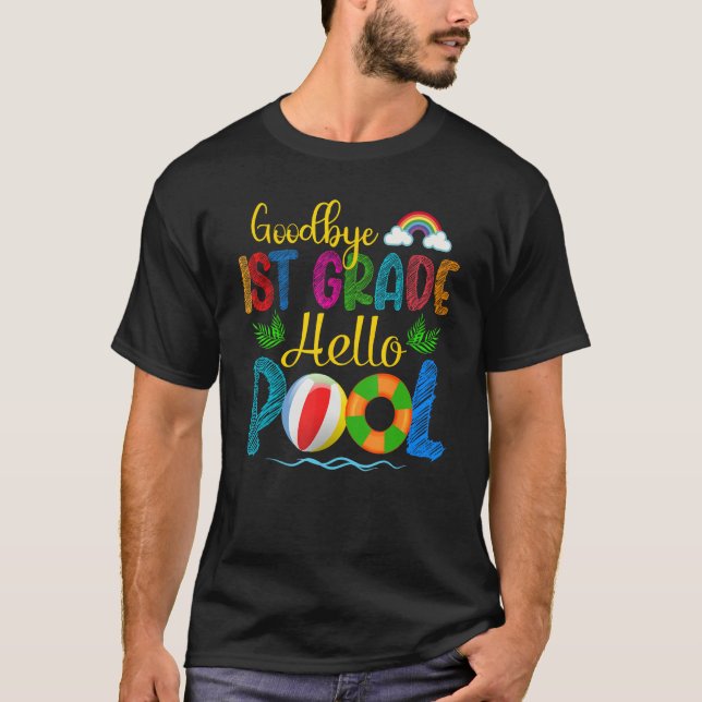 Camiseta Bye Bye 1st Grade Hello Pool  Summer Student Teach (Anverso)