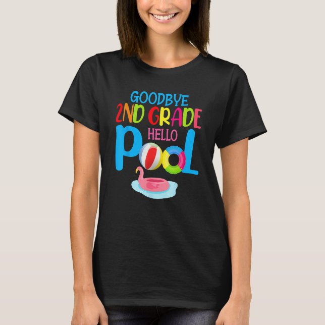 Camiseta Bye Bye 2nd Grade Hello Pool  Summer Student Teach (Anverso)