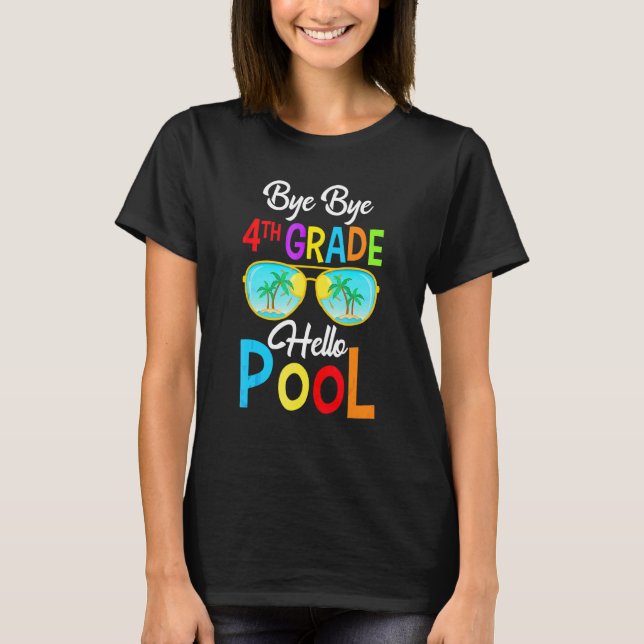 Camiseta Bye Bye 4º Grado Hola Pool El Día De La Escuela Su (Anverso)