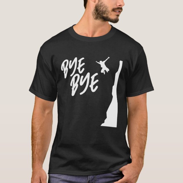 Camiseta Bye Bye Cliff Diver Cliff Diving Tombstoning Cliff (Anverso)