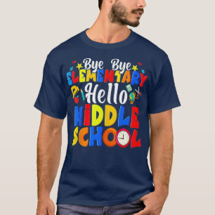 Camiseta Bye Bye Elemental Hello Middle School Funny Gradu