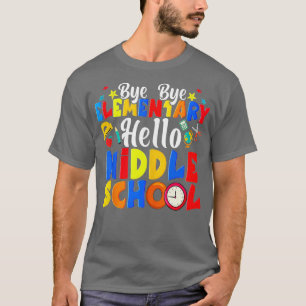 Camiseta Bye Bye Elemental Hello Middle School Funny Gradu