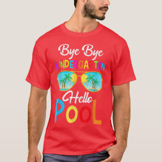 Camiseta Bye Bye Kindergarten Hello Pool El Día De La Escue
