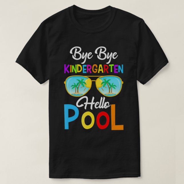 Camiseta Bye Bye Kindergarten Hello Pool El Día De La Escue (Diseño del anverso)