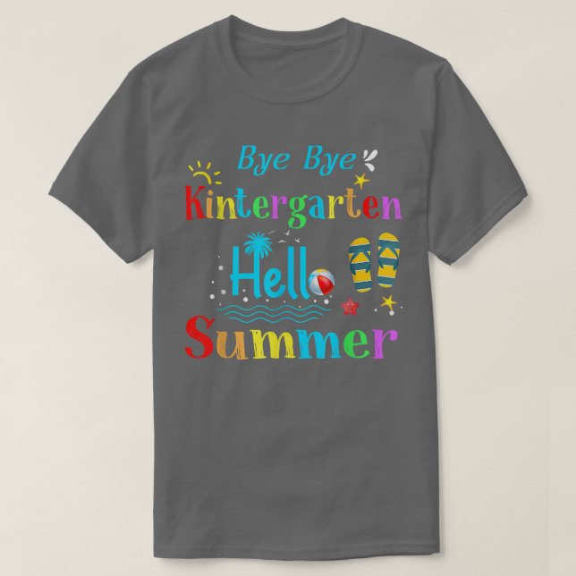 Camiseta Bye Bye Kindergarten Hola Summer Kindergarten Gra (Diseño del anverso)