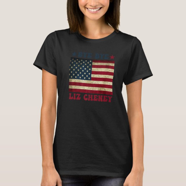 Camiseta Bye Bye Liz Cheney 5 (Anverso)