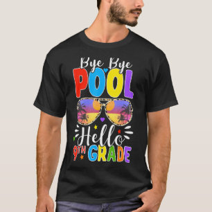 Camiseta Bye Bye Pool Hello 9grado de vuelta a la escuela L
