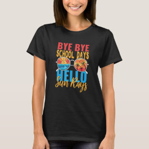Camiseta Bye Bye School Days Hola Sun Rays El Último Día De