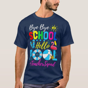 Camiseta Bye Bye School Hello Pool Beach Squad Last Day Of 