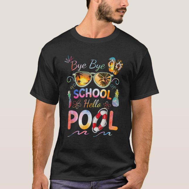 Camiseta Bye Bye School Hello Pool Funny Summer Vacation Po (Anverso)