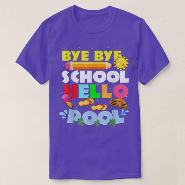 Camiseta Bye Bye School Hello Pool Happy Day of School (Diseño del anverso)