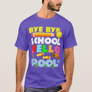 Camiseta Bye Bye School Hello Pool Happy Day of School