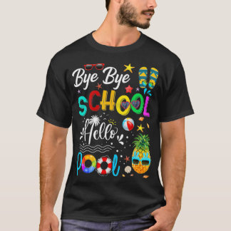 Camiseta Bye Bye School Hello Pool Hello Summer Student Fun