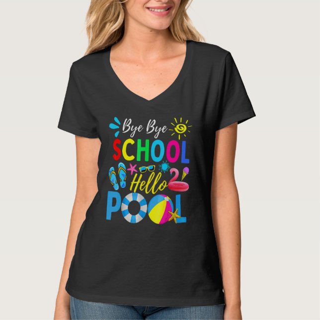 Camiseta Bye Bye School Hello Pool Hello Summer Teacher Su (Anverso)