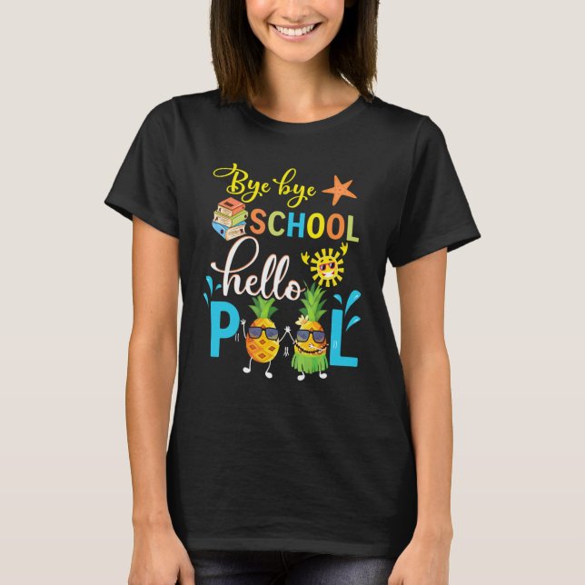 Camiseta Bye Bye School Hello Pool Maestra Vida El Día De (Anverso)