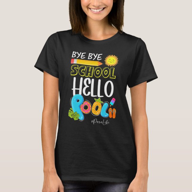 Camiseta Bye Bye School Hello Pool Para Life Summer Vacatio (Anverso)