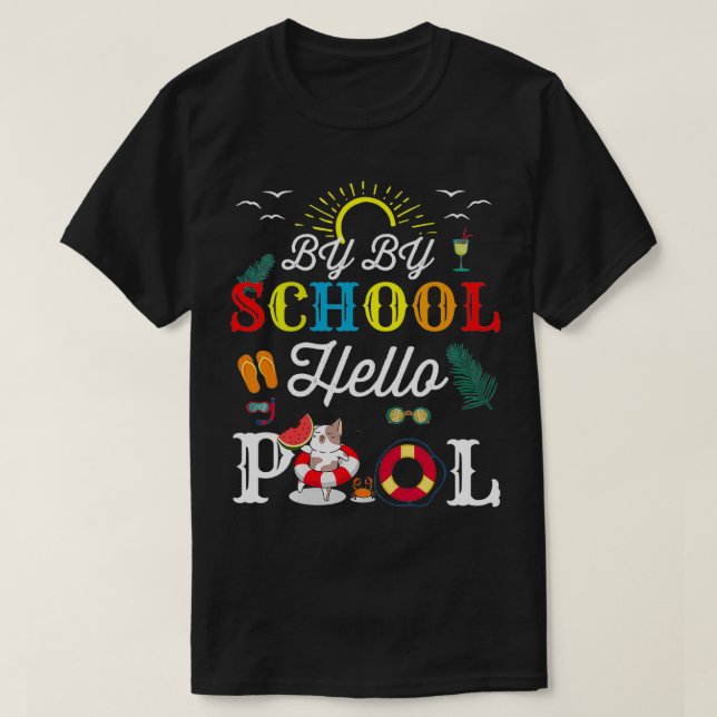 Camiseta Bye Bye School Hello Pool Squad Summer Student Fun (Diseño del anverso)