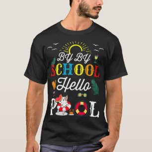 Camiseta Bye Bye School Hello Pool Squad Summer Student Fun